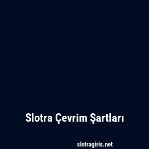 Slotra Çevrim Şartları