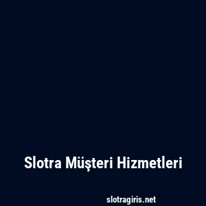 Slotra Müşteri Hizmetleri