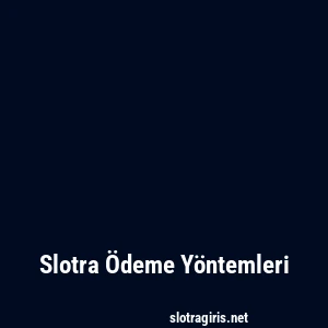 Slotra Ödeme Yöntemleri
