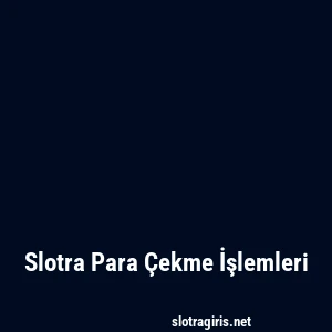 Slotra Para Çekme İşlemleri